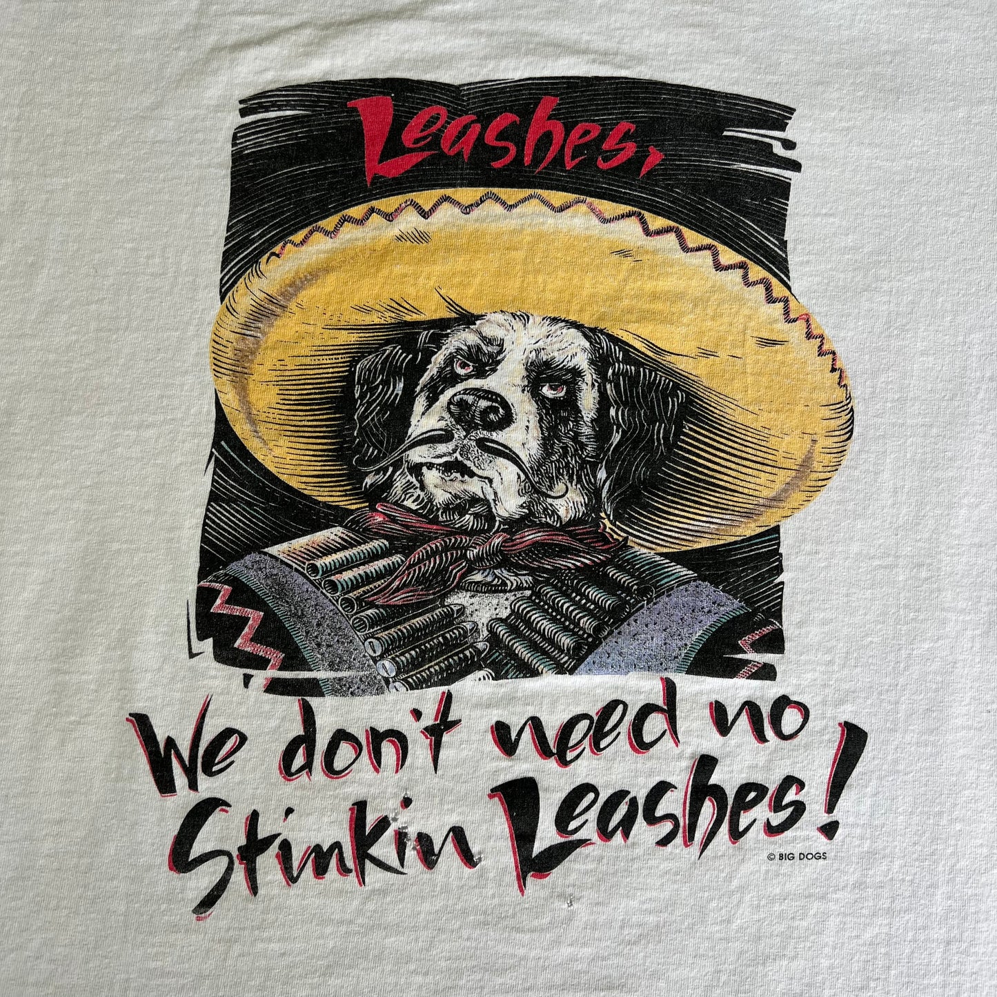 90s Big Dogs "We Don't Need No Stinkin Leashes!" Funny Sombrero White T-Shirt - XL